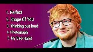 Ed Sheeran Best songs. Perfect , Shape Of you , Thinking out loud & my bad habit. uploaded by SUBU-G