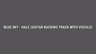 Blue Sky - Hale (Guitar Backing Track with Vocals)