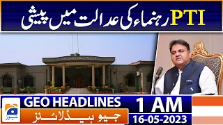 Geo News Headlines 1 AM | IHC wants Fawad presented in court today | 16th May 2023