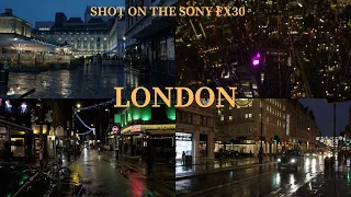 Sony FX30 | Rainy Nights in London | Cinematic Travel Film