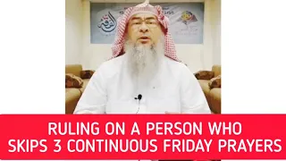 Ruling on a man who skips 3 continuous Friday Prayers - Assim al hakeem