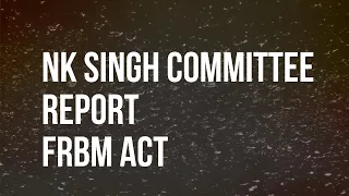 NK Singh committee report | 29-4-17 The Hindu editorial decode