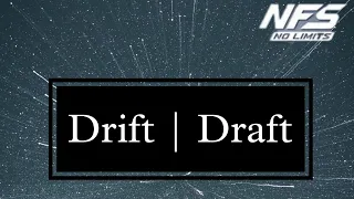 Drift and Draft | NFS NoLimit