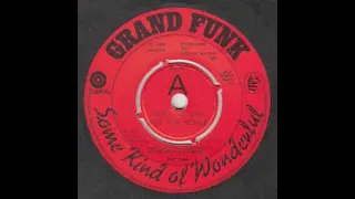 Grand Funk - Some Kind of Wonderful (Vinyl LP Rip)