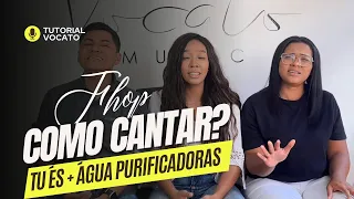 Como cantar TU ÉS + ÁGUAS PURIFICADORAS