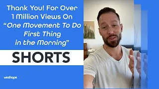 Thank You! For 1 Million Views on One Movement To Do First Thing in the Morning #shorts