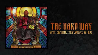 Sol Messiah - The Hard Way (feat. Che Noir, Lyric Jones & Sa-Roc) [Official Audio]