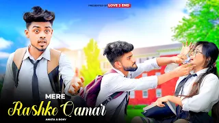 Mere Rashke Qamar | Baadshaho | School Sad LoveStory | Ft Bony & Ankita | Chasmis Larki | Love 2 End