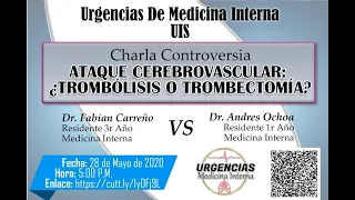 Controversias en urgencias de medicina interna: trombólisis vs trombectomía mecánica