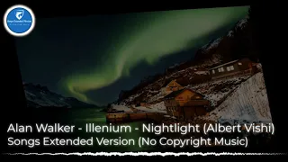 Alan Walker - Illenium - Nightlight (Albert Vishi) 10 Hour [No Copyright] [Songs Extended Version]