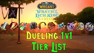 WOTLK Classic - 1v1 Dueling Tier List