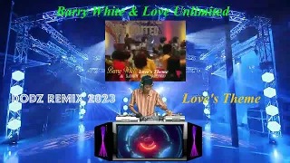 Barry White & Love Unlimited - Love's Theme (Dodz Remix 2023)