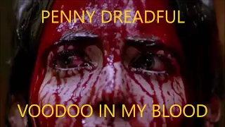 Voodoo In My Blood [Penny Dreadful]