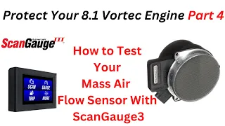 8.1 Vortec Engine Saver:PART 4 How to Test Your Mass Air Flow Sensor With  Scangauge 3