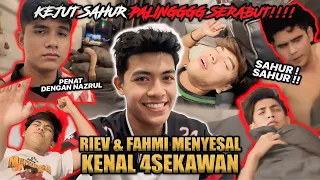 PRANK SAHUR KACAU TIDUR!!! 4SEKAWAN BUAT RIEV & FAHMI MENYESAL SAMPAI MENGAM0K!!!!