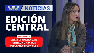 Edición Central 06/05 | La ley de violencia de género no hay que derogarla según Ache