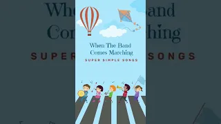 When The Band Comes Marching | Super Simple Songs #shorts