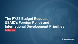 The FY23 Budget Request: USAID’s Foreign Policy and International Development Priorities