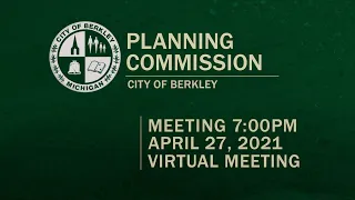 Berkley Planning Commission Meeting - April 27, 2021