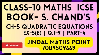 ICSE Class 10 Math From S. Chand's Ch-5 Quadratic Equations Ex- 5(E)  Q.No. 1 to 9