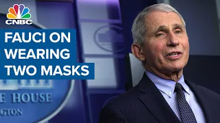 Dr. Anthony Fauci: It's 'common sense' to wear two masks instead of one