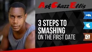 3 steps to smashing on the first date