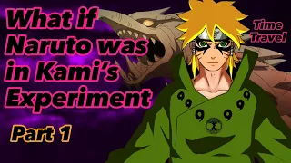 What if Naruto was in Kami’s Experiment | Part 1