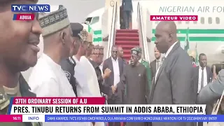 WATCH: President Tinubu Returns To Abuja After Attending 37th AU Summit In Ethiopia