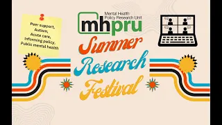 NIHR Mental Health Policy Research Unit Summer Research Festival - closing session #MHPRUfestival