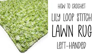 How to Crochet: Loop Stitch Crochet Lawn Rug (Left Handed)