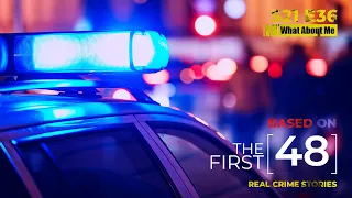 The first 48 what about me S21 E36 public news reports  Real Crime Stories based on