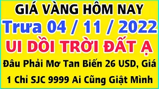 Giá vàng hôm nay 9999 ngày 4/11/2022 | GIÁ VÀNG MỚI NHẤT || Bảng Giá Vàng SJC 9999 24K 18K 14K 10K