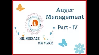 Anger Management | Part 4 | Teachings of Sathya Sai Baba | His Message His Voice #6