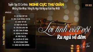 [CD322] Mở Nhẹ Nhàng Lk Nhạc Vàng Hải Ngoại Xưa Bất Hủ Còn Mãi Theo Thời Gian| Hữu Thái Lossless