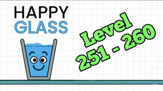 Happy Glass Gameplay | Level 251-260 | 3 Stars⭐