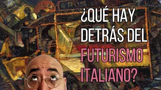 ¿Qué hay detrás del Futurismo Italiano?