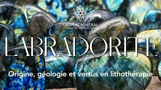 Labradorite - Origine, propriétés et vertus en lithothérapie