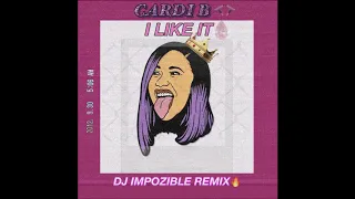 Cardi B -  I Like It (Impozible Remix)