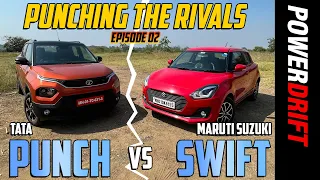 Tata Punch vs rivals - Episode 2 - Punch vs Maruti Suzuki Swift | Comparison Review | PowerDrift