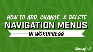 How To Add, Change, And Delete Navigation Menus In WordPress