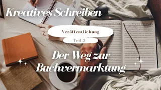 Lektion 7 3/3 - "Der Weg zur Buchvermarktung" - Online Kurs "Kreatives Schreiben"