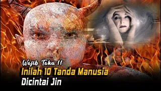 UMAT ISLAM WAJIB TAHU! Inilah Tanda Dicintai Jin dan Mengapa Jin Jatuh Cinta kepada Manusia