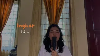 Ingkar - Tulus (Cover)