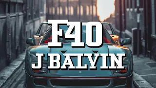 J Balvin - F40 (Letra/Lyrics)