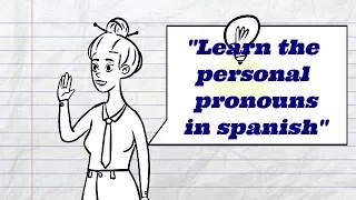 Learn the personal pronouns in spanish