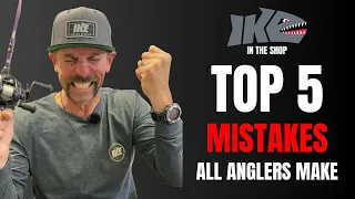 Top 5 Mistakes ALL Anglers MAKE!