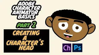 Adobe Character Animator Basics PART 2: Creating A Character's Head
