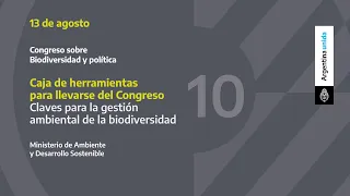 Congreso biodiversidad y política | Charla 10. Caja de herramientas para llevarse del Congreso