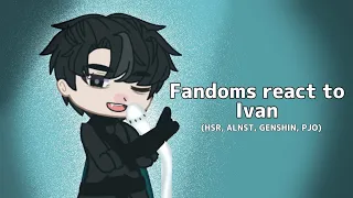 fandoms react to Ivan - Alien Stage | HSR, Alien Stage, Genshin Impact, PJO | 1/4