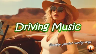 GREATEST DRIVING MUSIC🎧Playlist Most Popular Country Music - Hottest Hits Country Songs Collection